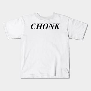 CHONK Kids T-Shirt